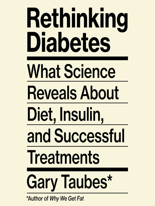 Title details for Rethinking Diabetes by Gary Taubes - Available